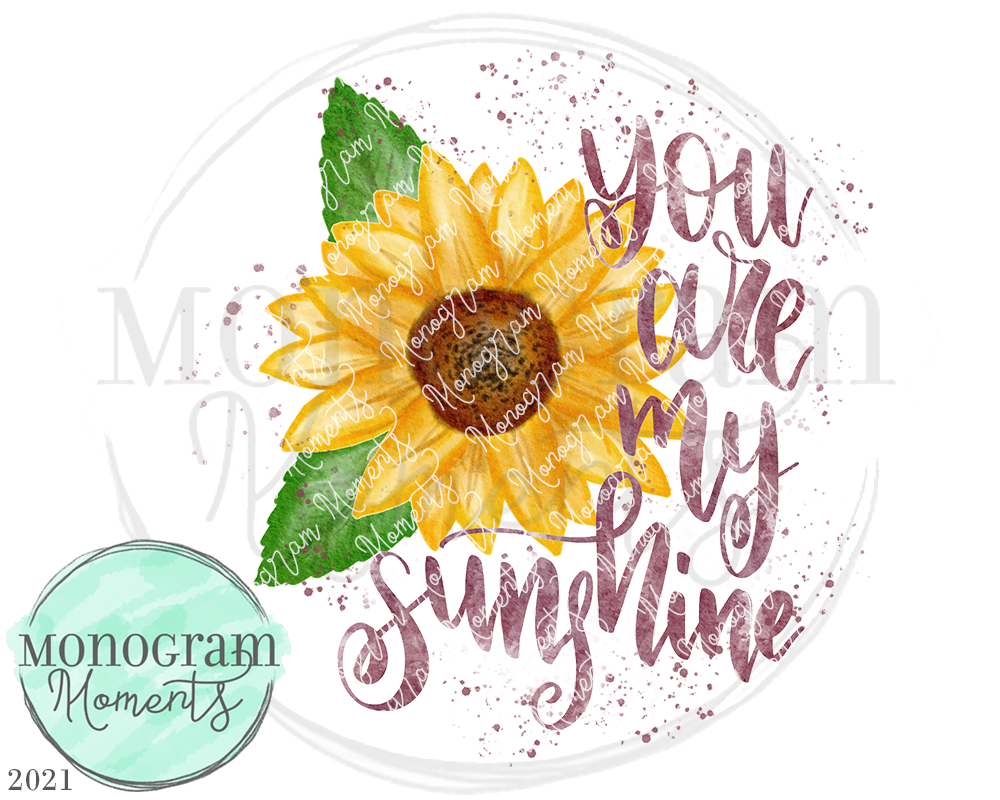 Sunflower - You are my Sunshine